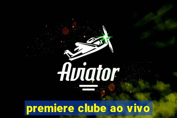 premiere clube ao vivo